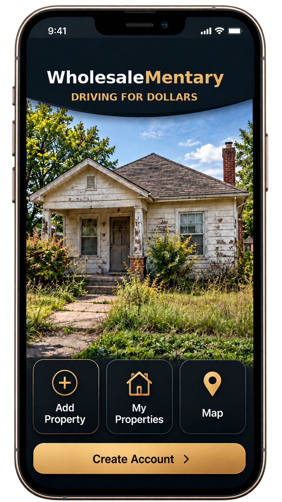 WholesaleMentary Driving For Dollars phone showcasing a realistic fixer-upper house and Add Property, My Properties, and Map features